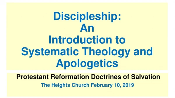 Discipleship: An Introduction to Systematic Theology and Apologetics