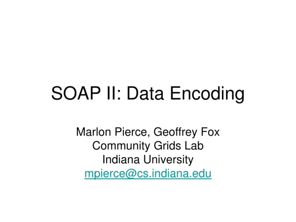 SOAP II: Data Encoding