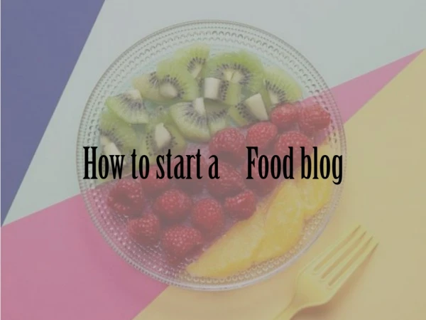 How to start a Food blog