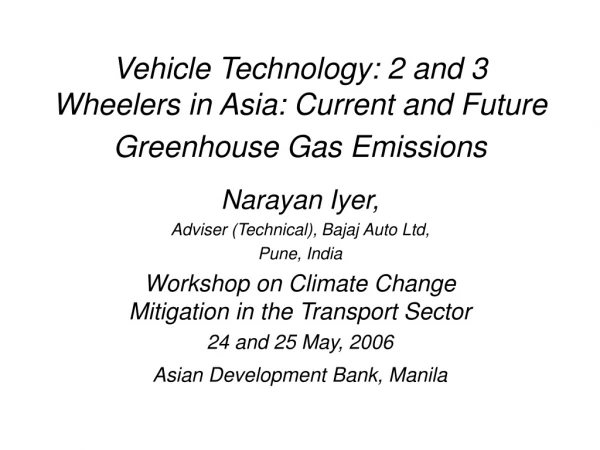 Vehicle Technology: 2 and 3 Wheelers in Asia: Current and Future Greenhouse Gas Emissions