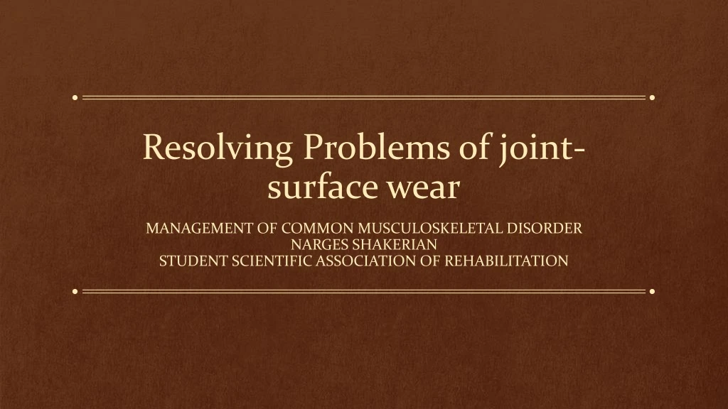 resolving problems of joint surface wear