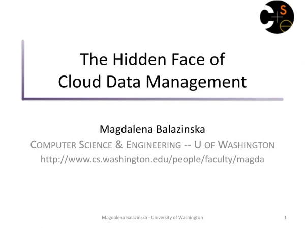 Magdalena Balazinska Computer Science &amp; Engineering -- U of Washington