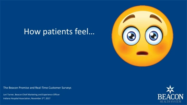 How patients feel …