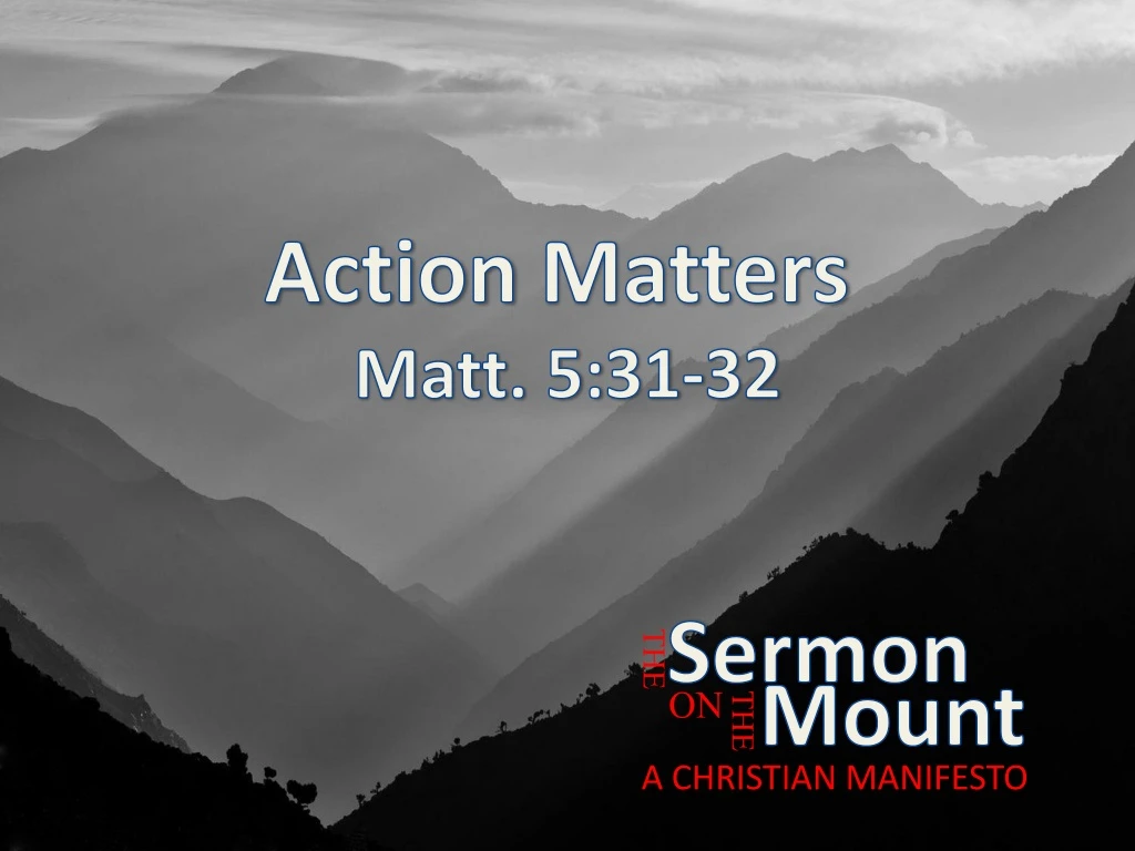 action matters matt 5 31 32