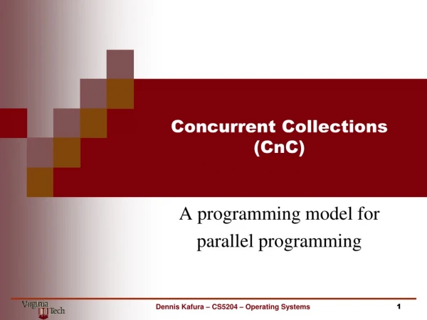 Concurrent Collections ( CnC )