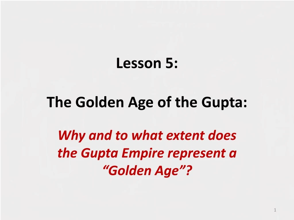 lesson 5 the golden age of the gupta