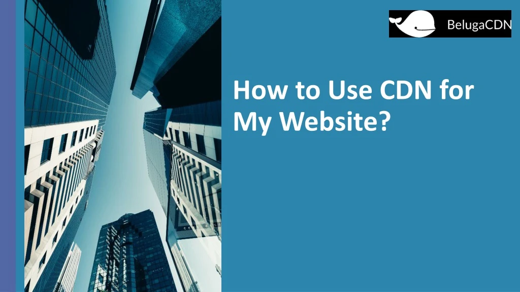 how to use cdn for my website