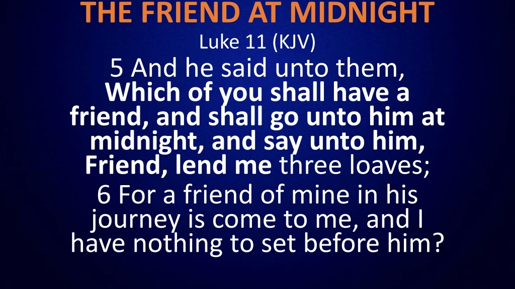 the friend at midnight luke 11 kjv 5 and he said