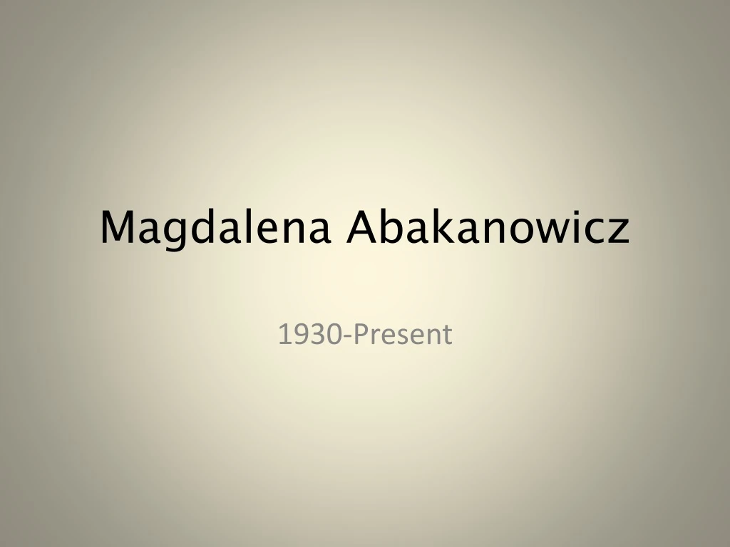 magdalena abakanowicz