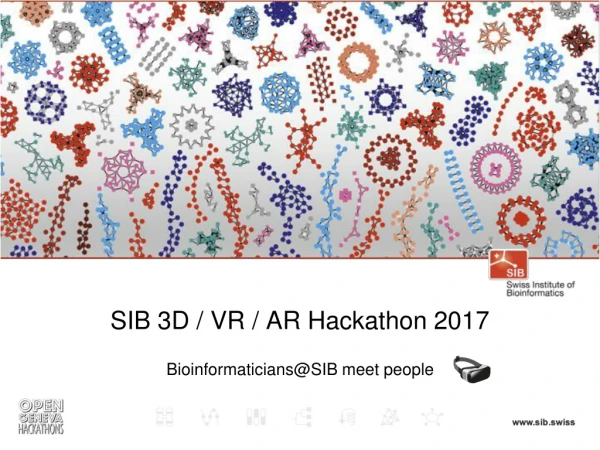 SIB 3D / VR / AR Hackathon 2017 Bioinformaticians@SIB meet people