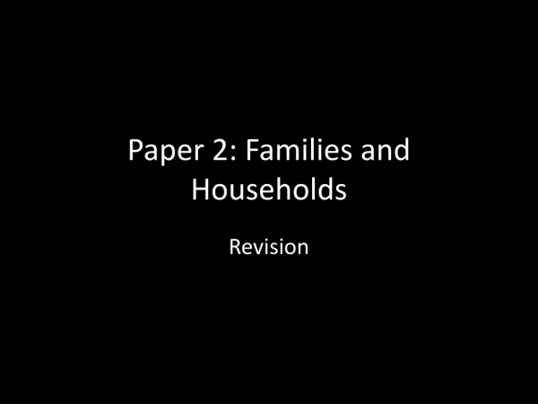Paper 2: Families and Households