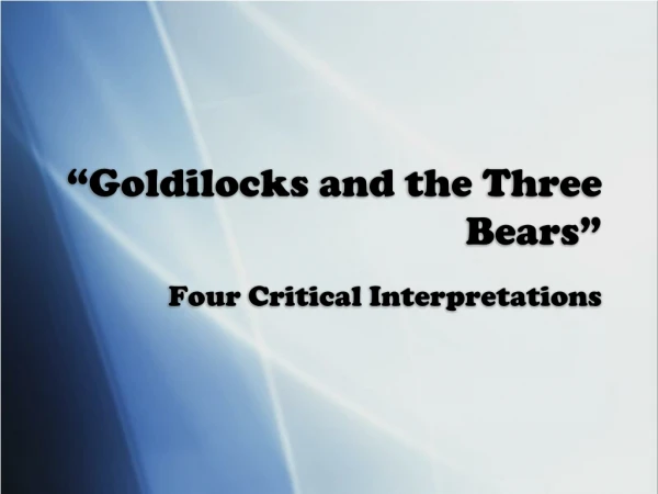 “Goldilocks and the Three Bears”