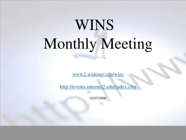 WINS Monthly Meeting www2.widener/wins eventsternet2/index.cfm 03/07/2008