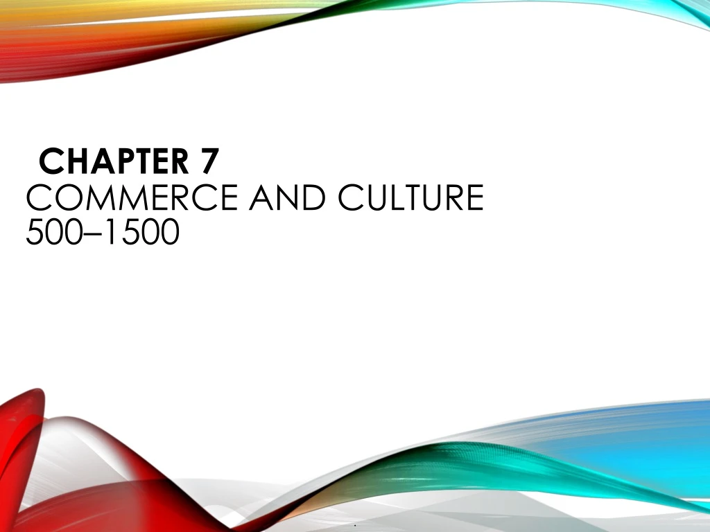 chapter 7 commerce and culture 500 1500