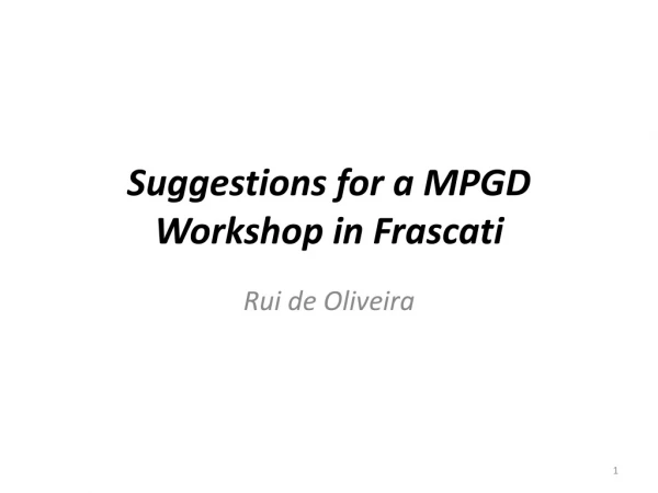 Suggestions for a MPGD Workshop in Frascati