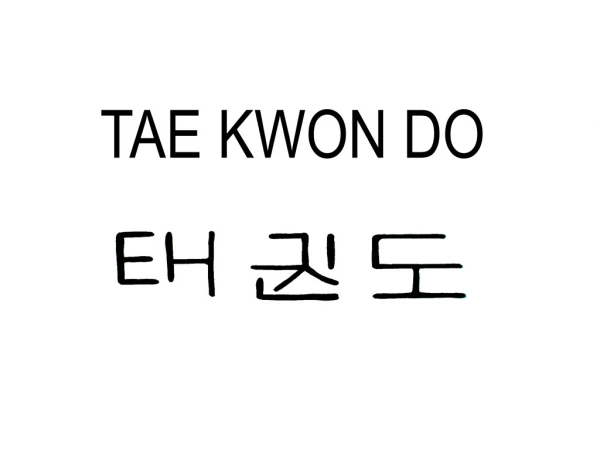 TAE KWON DO