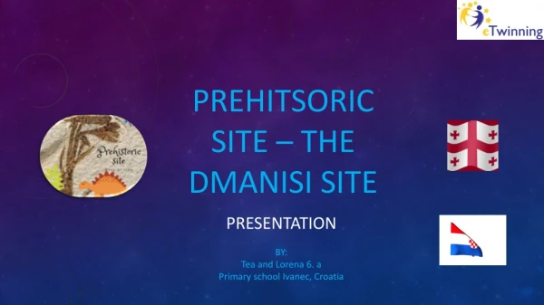 PREHITSORIC SITE – THE DMANISI SITE