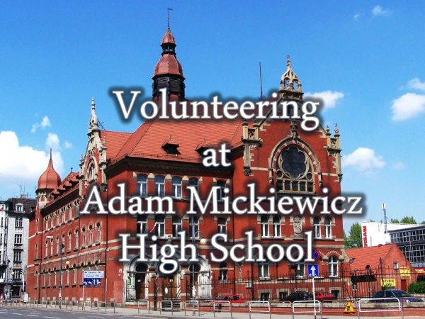 Volunteering at Adam Mickiewicz High School
