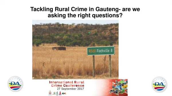 Tackling Rural Crime in Gauteng- are we asking the right questions?