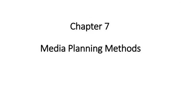 Chapter 7 Media Planning Methods