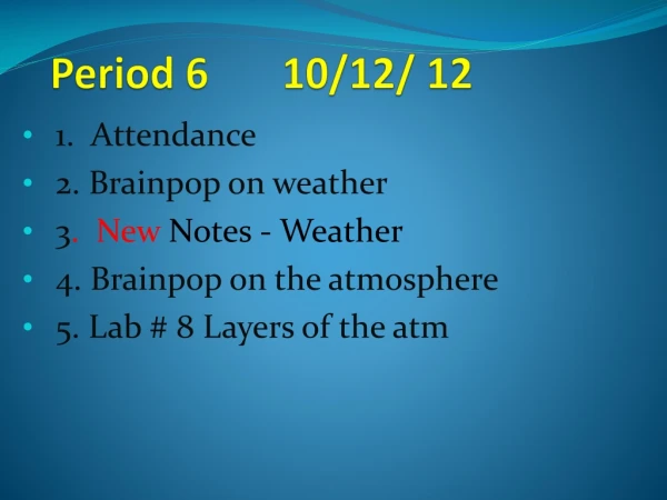 Period 6 10/12/ 12