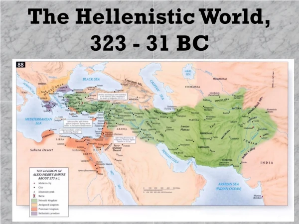 The Hellenistic World, 323 - 31 BC