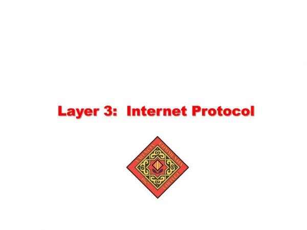 Layer 3: Internet Protocol