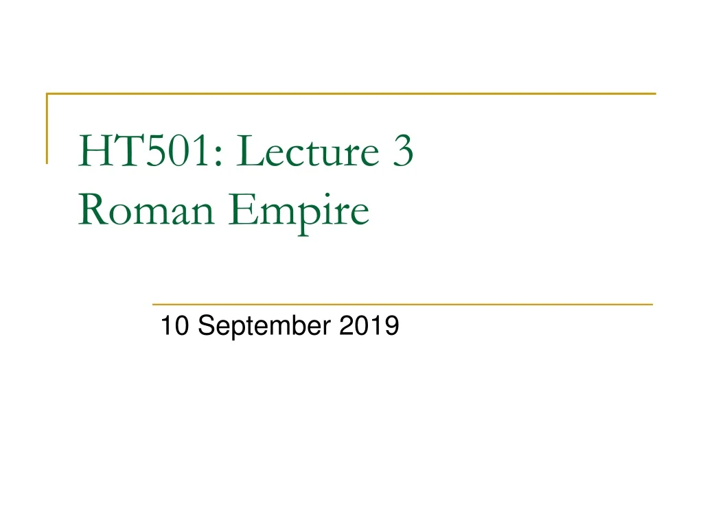 ht501 lecture 3 roman empire