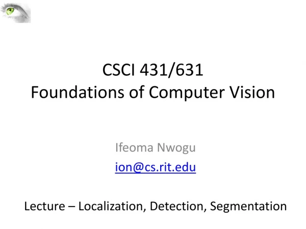 CSCI 431/631 Foundations of Computer Vision