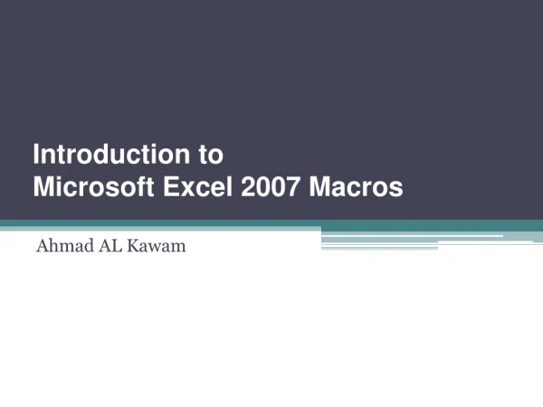 Introduction to Microsoft Excel 2007 Macros
