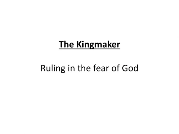 The Kingmaker Ruling in the fear of God