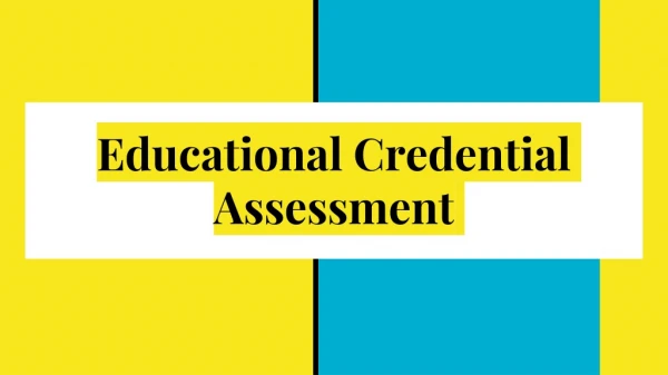 e ducational credential assessment