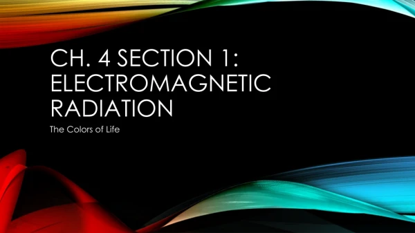 Ch. 4 Section 1: Electromagnetic Radiation