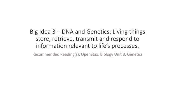 Recommended Reading(s): OpenStax : Biology Unit 3: Genetics