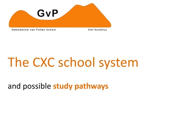 The CXC school system and possible study pathways
