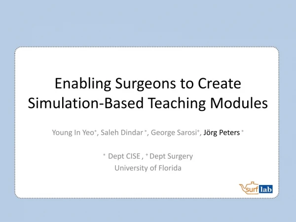 Enabling Surgeons to Create Simulation-Based Teaching Modules