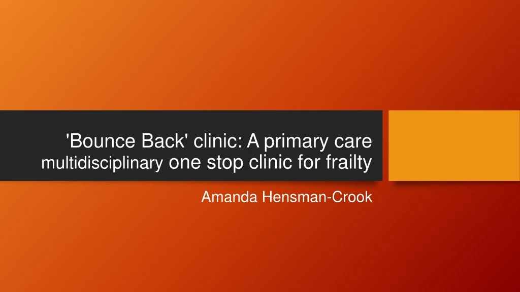 bounce back clinic a primary care multidisciplinary one stop clinic for frailty