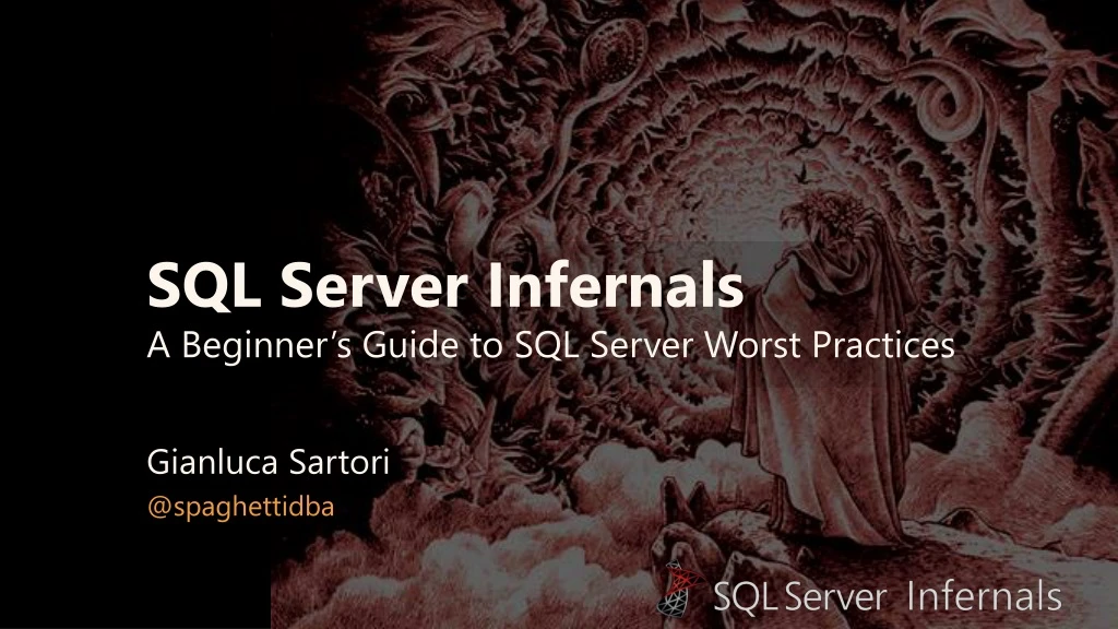 sql server infernals a beginner s guide to sql server worst practices