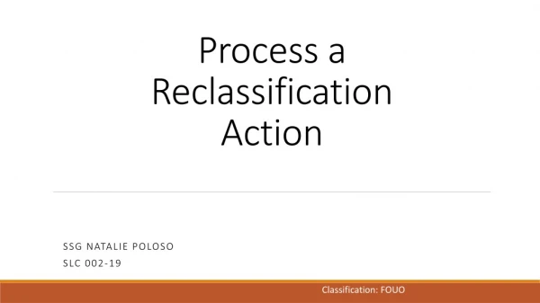 Process a Reclassification Action