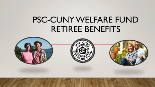 Psc- cuny welfare fund Retiree benefits