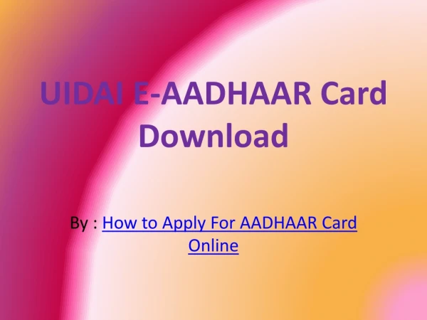 UIDAI E-AADHAAR Card Download