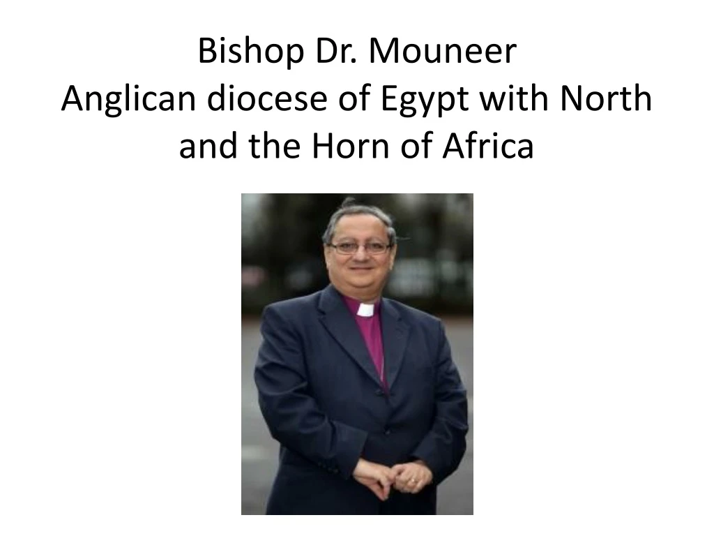 bishop dr mouneer anglican diocese of egypt with north and the horn of africa