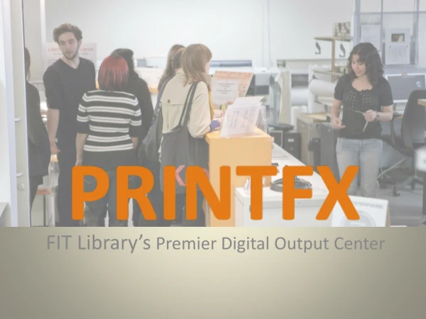 FIT Library’s Premier Digital Output Center