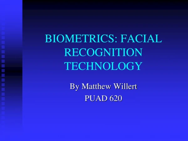BIOMETRICS: FACIAL RECOGNITION TECHNOLOGY