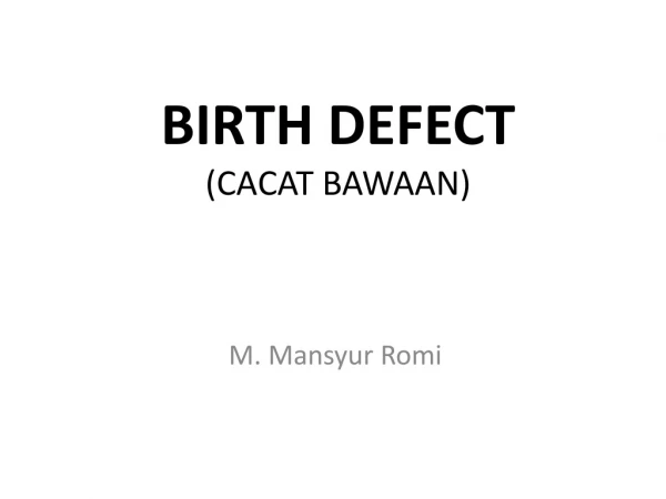 BIRTH DEFECT (CACAT BAWAAN)