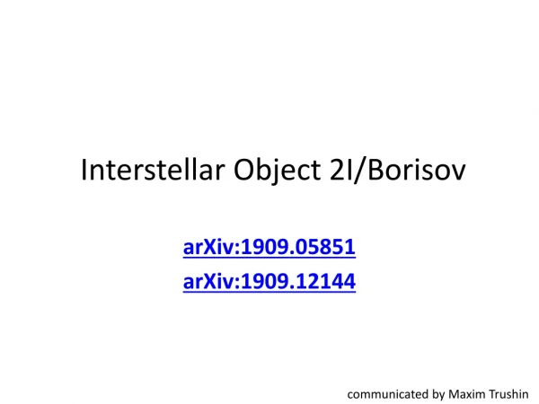 Interstellar Object 2I/ Borisov