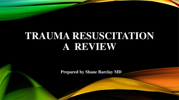Trauma resuscitation a review