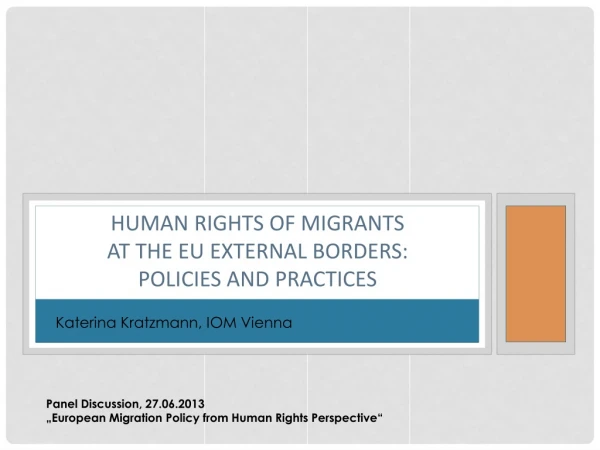 Human Rights of Migrants at the EU external borders : Policies and Practices