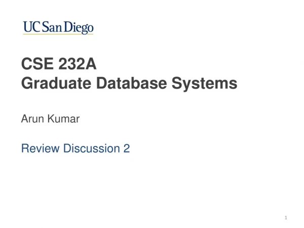 CSE 232A Graduate Database Systems