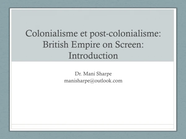 Colonialisme et post- colonialisme : British Empire on Screen : Introduction